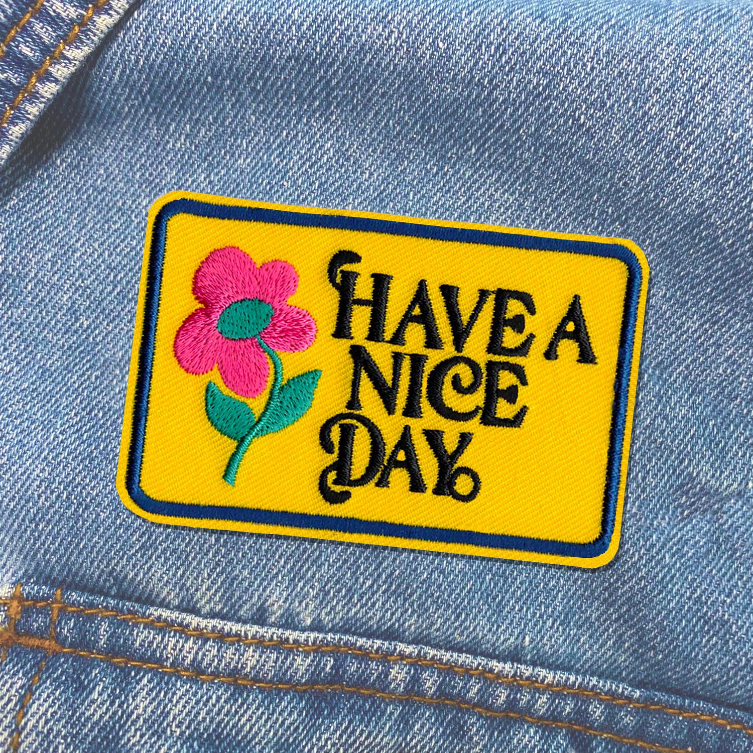 Embroidered Patch * Have A Nice Day Patch