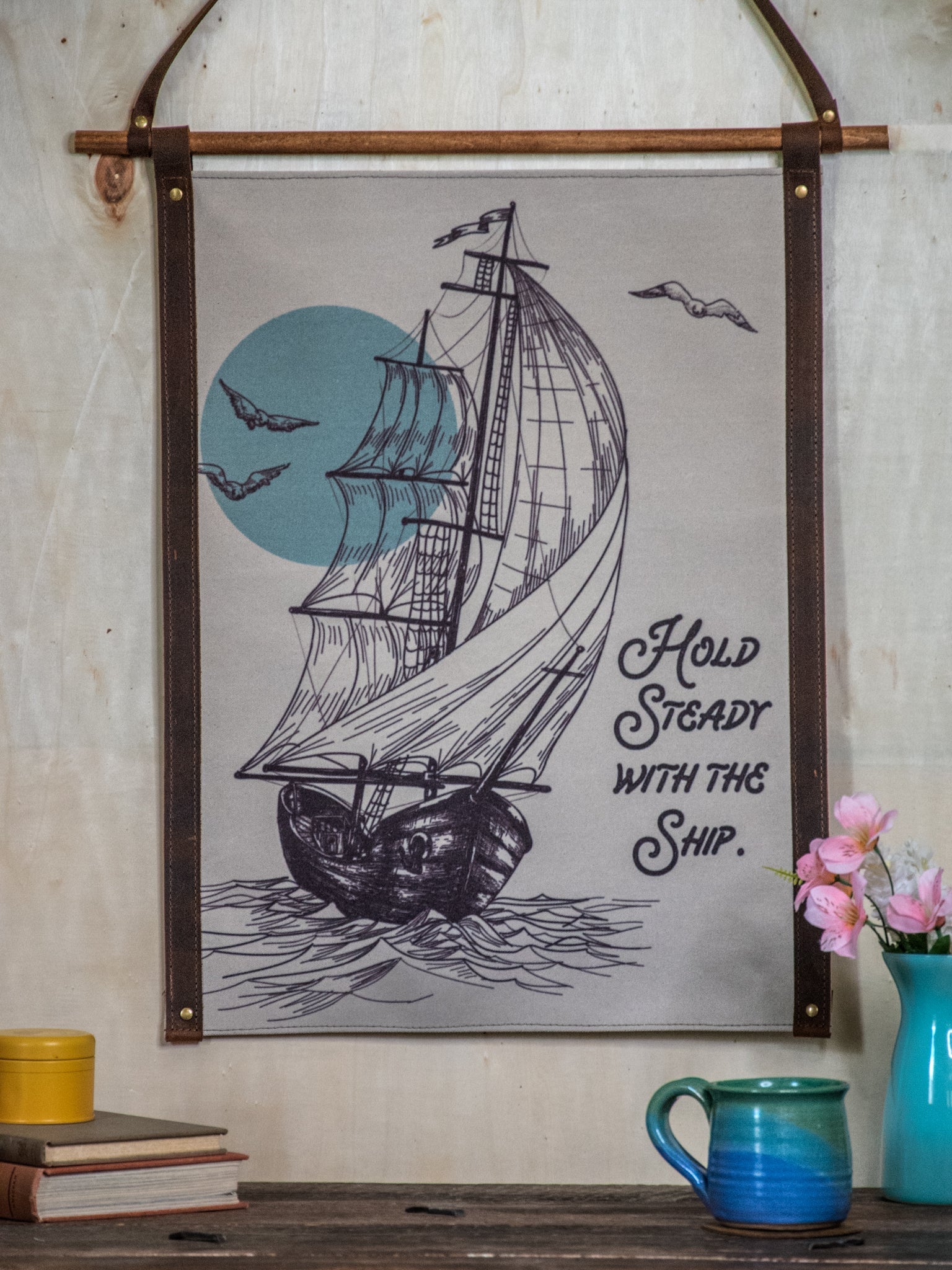 Canvas Banner | Wall Decor | Steady with the ship