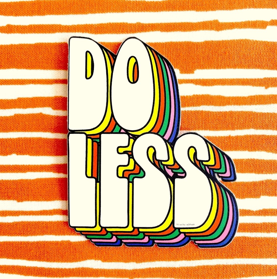 Do Less * Sticker