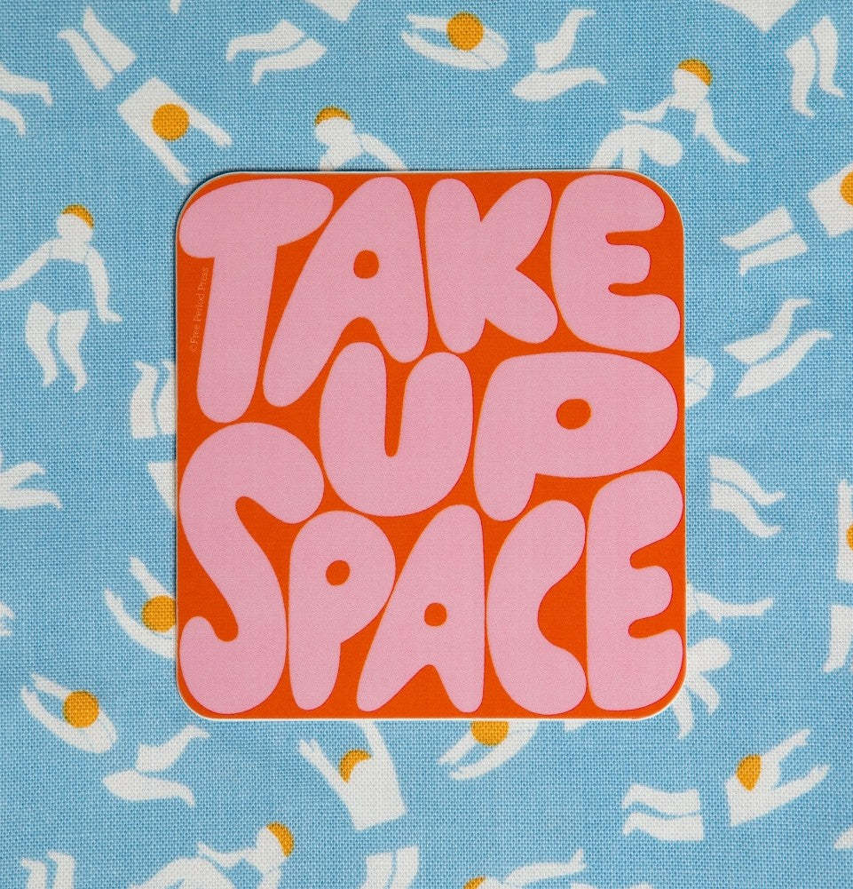 Sticker | Take Up Space | Free Period Press