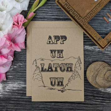 Greeting Card * App-uh-latch-uh