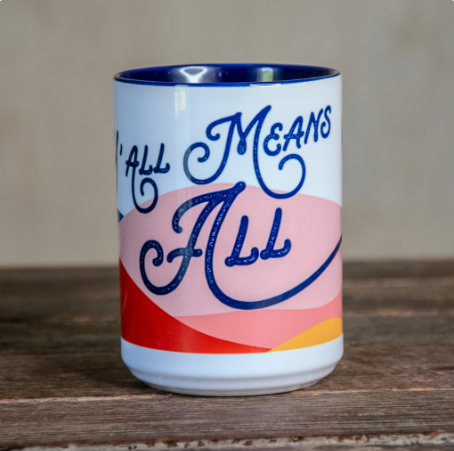 Y'all Means ALL * 15oz Ceramic Large Mug
