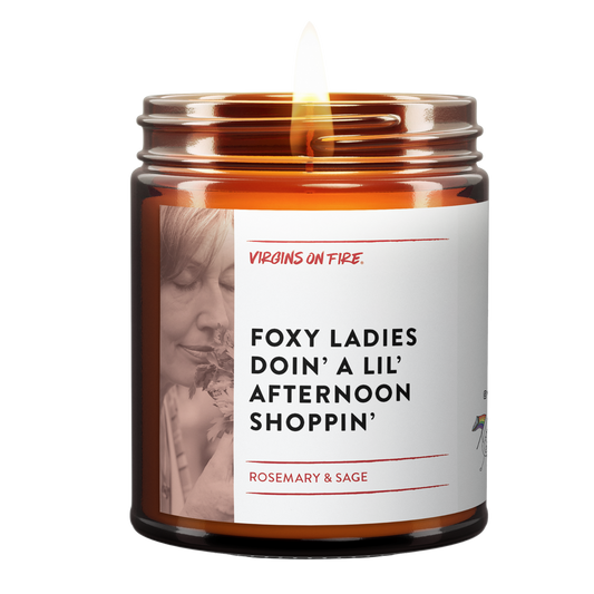 Candle | FOXY LADIES AFTERNOON SHOPPIN' (Rosemary & Sage) | Virgins on Fire Candle Co.