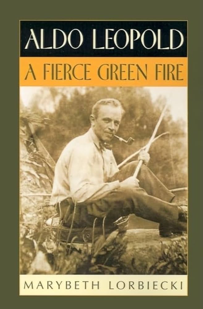 Aldo Leopold: A Fierce Green Fire * Books * Curated Secondhand