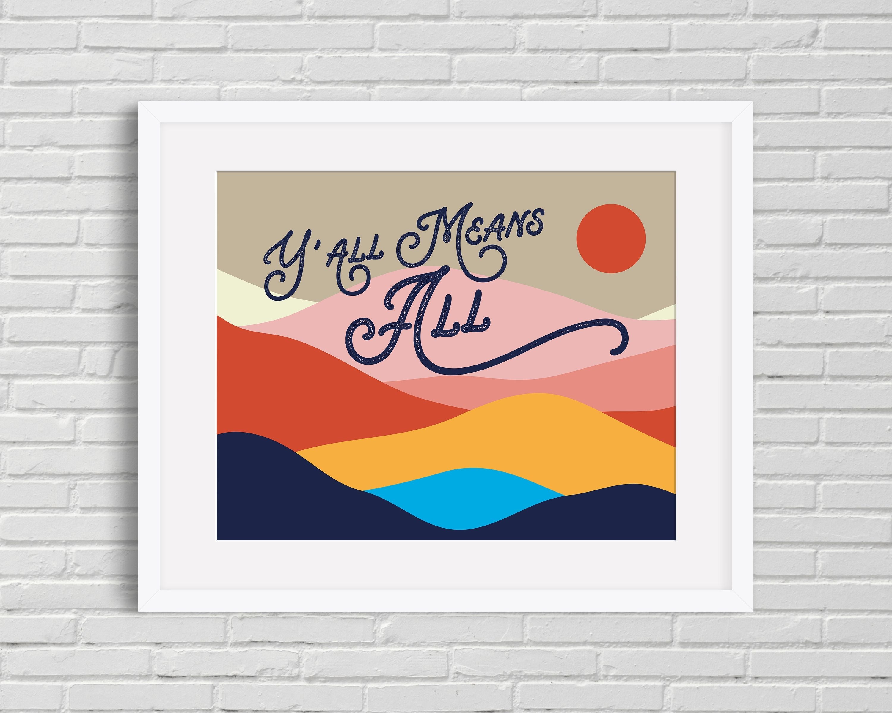 Fine art print | Wall Decor | Giclée | 10 x 8  | Y'all means ALL mountain scene